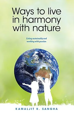 E-Book (epub) Ways to Live in Harmony with Nature von Kamaljit K Sangha