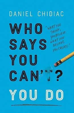 E-Book (epub) Who Says You Can't? You Do von Daniel Chidiac