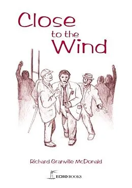 E-Book (epub) Close to the Wind von Richard Granville McDonald