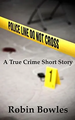 E-Book (epub) Police Line: Do Not Cross von Robin Bowles