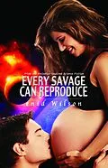 E-Book (epub) Every Savage Can Reproduce: Pride and Prejudice-inspired science fiction von Enid Wilson