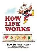 Kartonierter Einband (Kt) How Life Works von Andrew Matthews