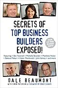 E-Book (epub) Secrets of Top Business Builders Exposed! von Dale Beaumont