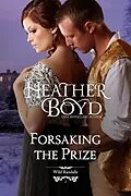 E-Book (epub) Forsaking the Prize (Wild Randalls, #2) von Heather Boyd