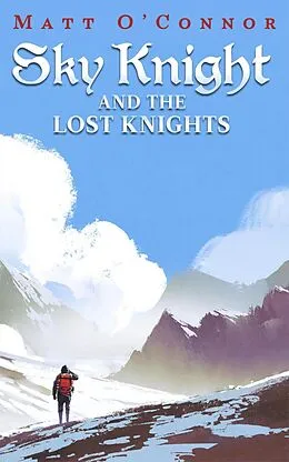 E-Book (epub) Sky Knight and the Lost Knights von Matt O'Connor