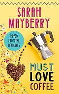E-Book (epub) Must Love Coffee von Sarah Mayberry