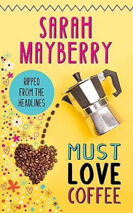 E-Book (epub) Must Love Coffee von Sarah Mayberry