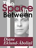 E-Book (epub) Space in Between: A Story about Nina von Diane Eklund-Abolins