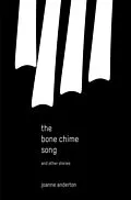 E-Book (epub) Bone Chime Song and Other Stories von Joanne Anderton