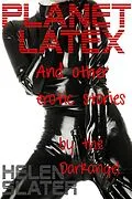 E-Book (epub) Planet Latex: And Other Erotic Stories von Helen Slater