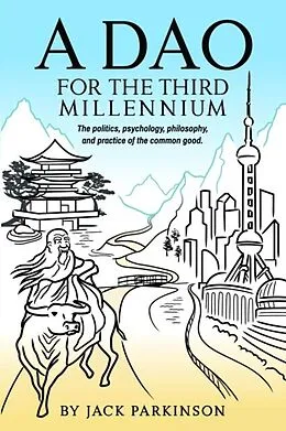 E-Book (epub) A Dao for the Third Millennium von Jack Parkinson