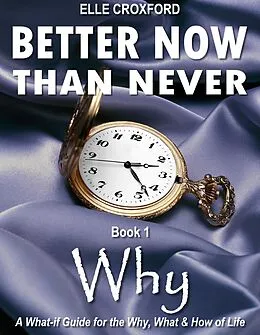 E-Book (epub) Better Now Than Never: Book 1 Why von Elle Croxford