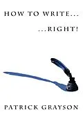 E-Book (epub) How to Write... Right! von Patrick Grayson
