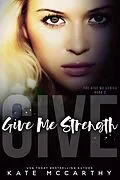 E-Book (epub) Give Me Strength von Kate Mccarthy