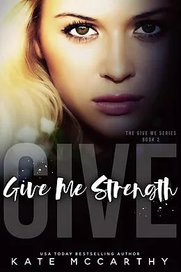 E-Book (epub) Give Me Strength von Kate Mccarthy