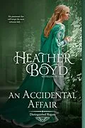E-Book (epub) An Accidental Affair (Distinguished Rogues, #4) von Heather Boyd