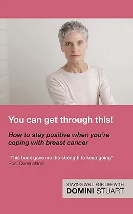 E-Book (epub) You Can Get Through This! How to Stay Positive When You're Coping with Breast Cancer von Domini Stuart