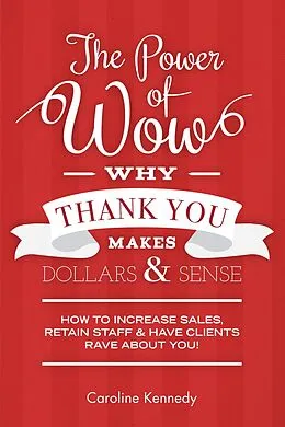 E-Book (epub) Power of Wow! Why Thank You Makes Dollars & Sense von Caroline Kennedy