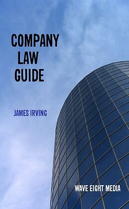 eBook (epub) Company Law Guide de James Irving