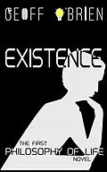 E-Book (epub) Existence (Philosophy of Life, #1) von Geoff O'Brien