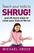 E-Book (epub) Teach your kids to SHRUG! von Michael Grose