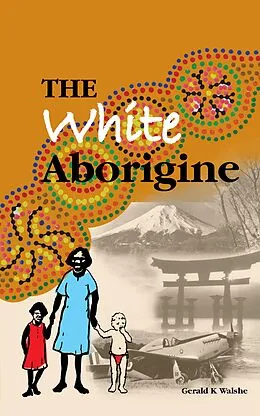 E-Book (epub) White Aborigine von Gerald K Walshe