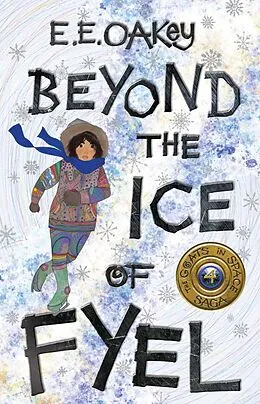 E-Book (epub) Beyond the Ice of Fyel (The Goats in Space Saga, #4) von E E Oakey
