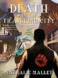 E-Book (epub) Death in the Traveling City von Nathalie Mallet