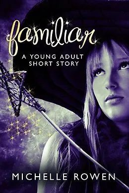 E-Book (epub) Familiar von Michelle Rowen
