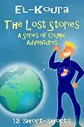 E-Book (epub) Lost Stories: A Series of Cosmic Adventures von Karl El-Koura