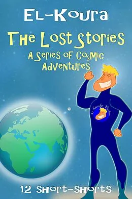 E-Book (epub) Lost Stories: A Series of Cosmic Adventures von Karl El-Koura