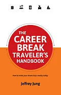 E-Book (epub) Career Break Traveler's Handbook von Jeffrey Jung
