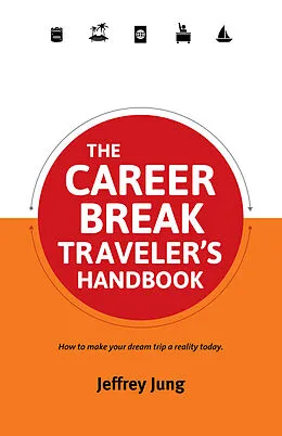 E-Book (epub) Career Break Traveler's Handbook von Jeffrey Jung