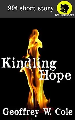 E-Book (epub) Kindling Hope von Geoffrey W. Cole