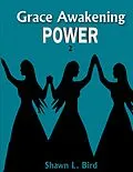 E-Book (epub) Grace Awakening Power von Shawn L. Bird