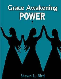 E-Book (epub) Grace Awakening Power von Shawn L. Bird