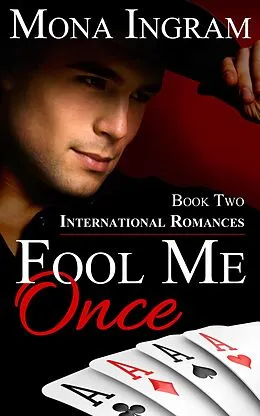 E-Book (epub) Fool Me Once (International Romance Series, #2) von Mona Ingram