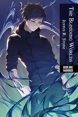 E-Book (epub) Bleeding Worlds Book One: Harbinger von Justus R. Stone