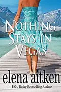 E-Book (epub) Nothing Stays In Vegas von Elena Aitken