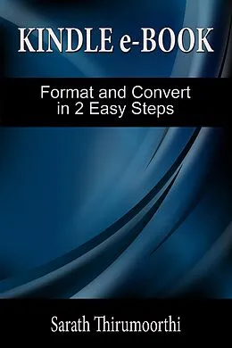 E-Book (epub) Kindle e-Book Format and Convert in 2 Easy Steps von Sarath Thirumoorthi