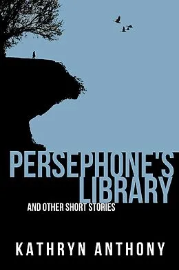 E-Book (epub) Persephone's Library and Other Short Stories von Kathryn Anthony