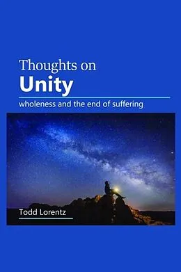 E-Book (epub) Thoughts On Unity von Todd Lorentz