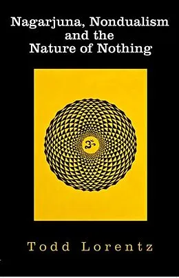 E-Book (epub) Nagarjuna, Nondualism and the Nature of Nothing von Todd Lorentz