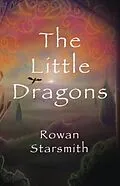 E-Book (epub) The Little Dragons von Rowan Starsmith