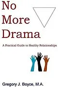 E-Book (epub) No More Drama: A Practical Guide to Healthy Relationships von Gregory Boyce