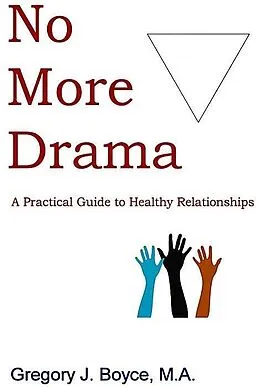 E-Book (epub) No More Drama: A Practical Guide to Healthy Relationships von Gregory Boyce