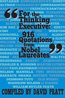 E-Book (epub) For the Thinking Executive: 916 Quotations from Nobel Laureates von David Pratt
