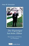 E-Book (epub) Der Papiertiger hat keine Zähne von Peter W. Schroeder