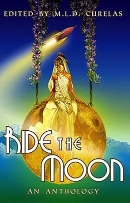E-Book (epub) Ride the Moon von M. L. D. Curelas