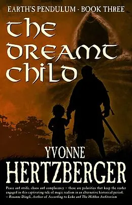 E-Book (epub) Dreamt Child: Earth's Pendulum, Book Three von Yvonne Hertzberger